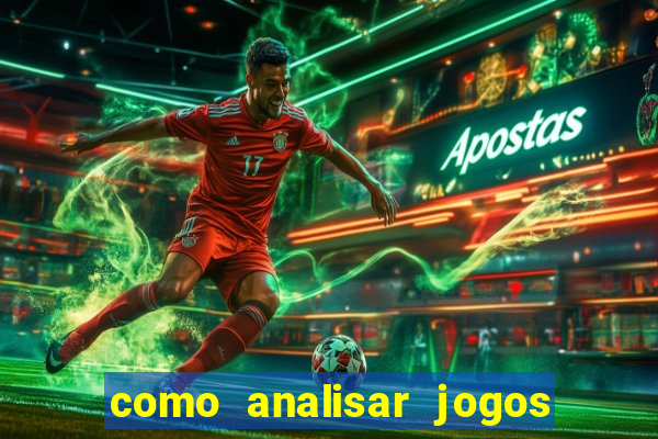 como analisar jogos de futebol para apostar